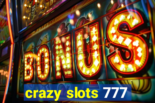 crazy slots 777