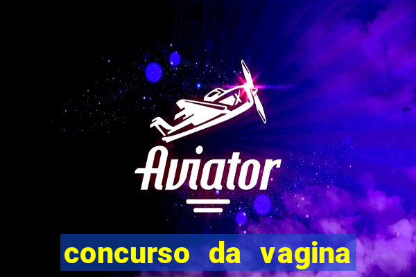 concurso da vagina mais bonita do brasil