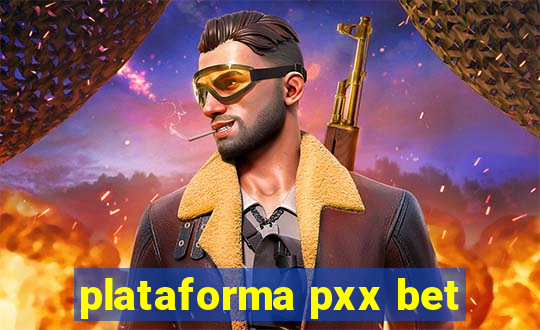 plataforma pxx bet