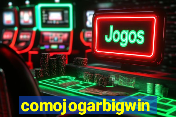 comojogarbigwin