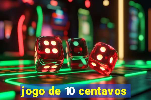 jogo de 10 centavos