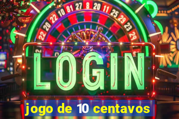 jogo de 10 centavos