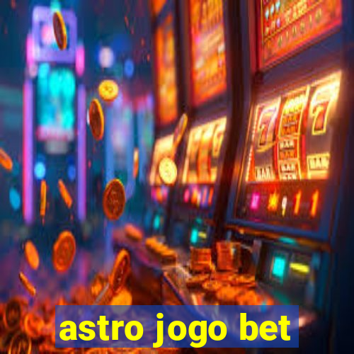 astro jogo bet