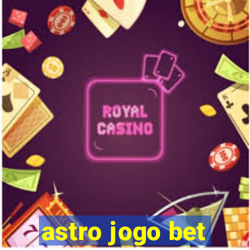 astro jogo bet