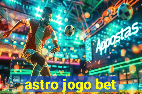 astro jogo bet