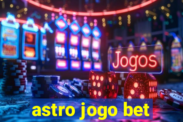 astro jogo bet