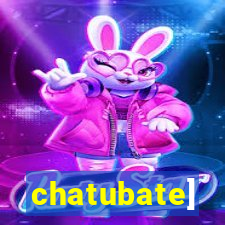 chatubate]