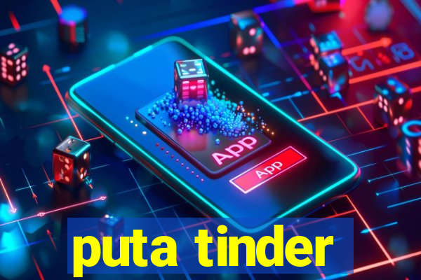 puta tinder