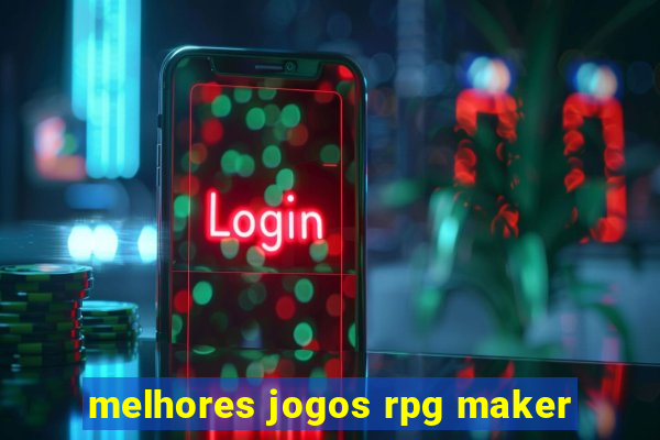 melhores jogos rpg maker