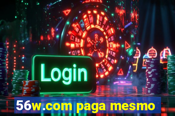 56w.com paga mesmo