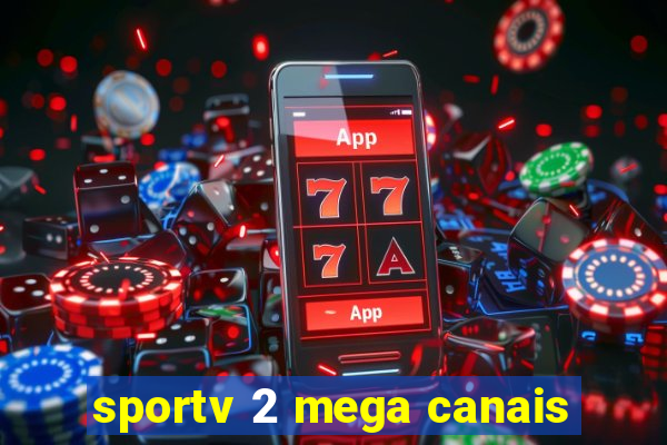 sportv 2 mega canais