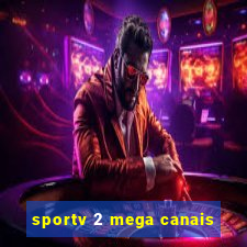 sportv 2 mega canais