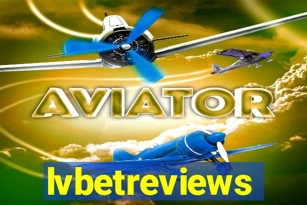 lvbetreviews