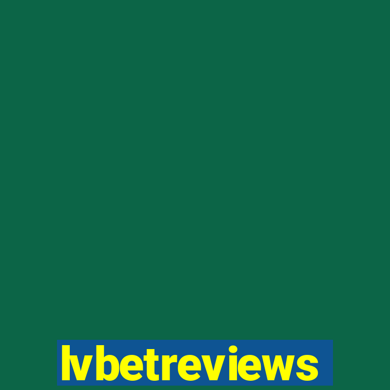 lvbetreviews