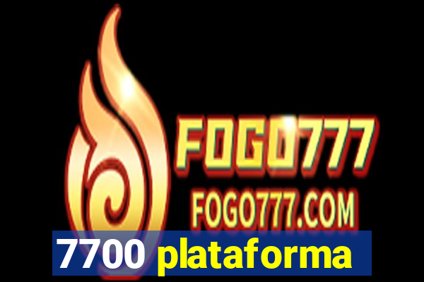 7700 plataforma