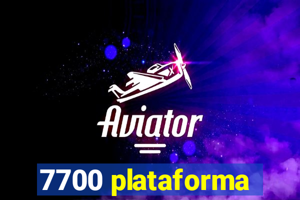 7700 plataforma