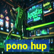 pono hup