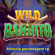 historia personagem rp