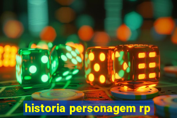 historia personagem rp