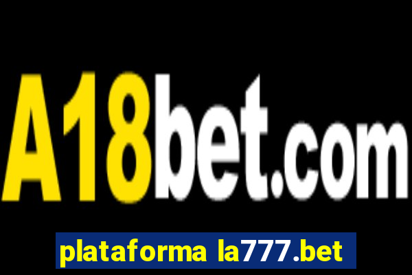 plataforma la777.bet