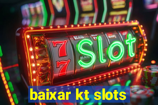 baixar kt slots