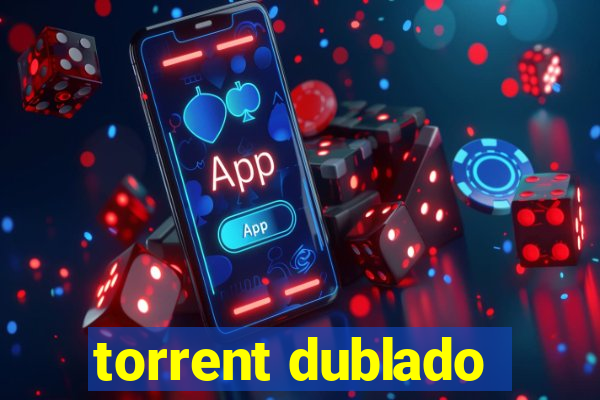 torrent dublado