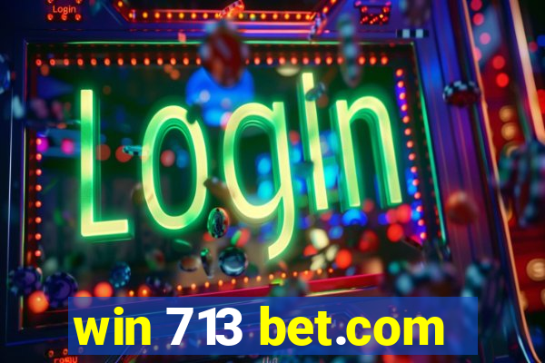 win 713 bet.com