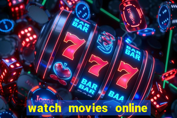 watch movies online for free