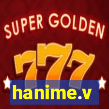 hanime.v