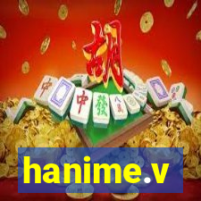 hanime.v