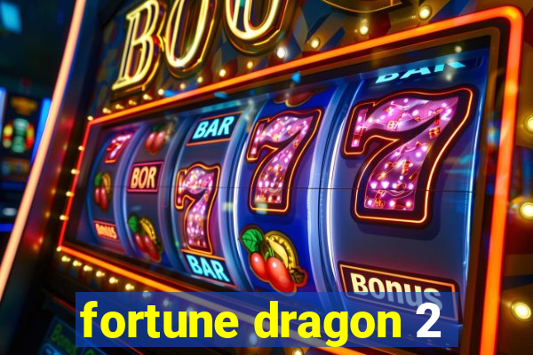 fortune dragon 2