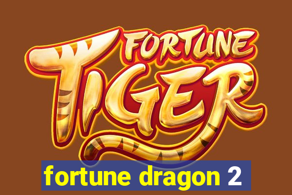 fortune dragon 2