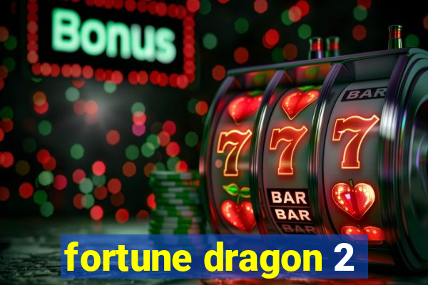 fortune dragon 2