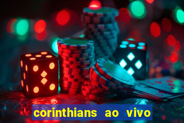 corinthians ao vivo multi multicanal