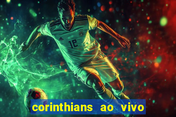 corinthians ao vivo multi multicanal