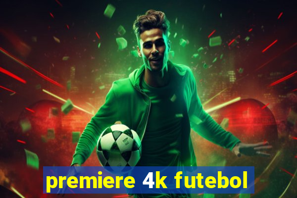 premiere 4k futebol