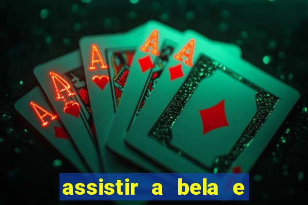 assistir a bela e a fera 2014 completo dublado