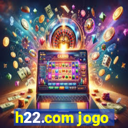 h22.com jogo