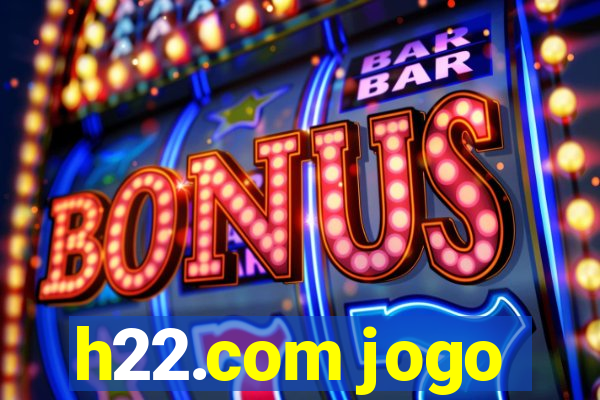 h22.com jogo