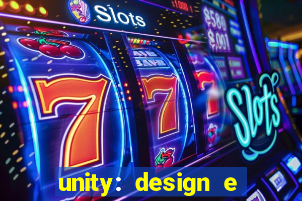 unity: design e desenvolvimento de jogos pdf