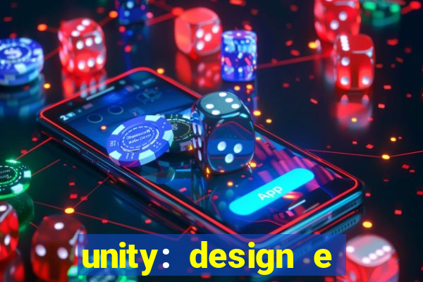 unity: design e desenvolvimento de jogos pdf