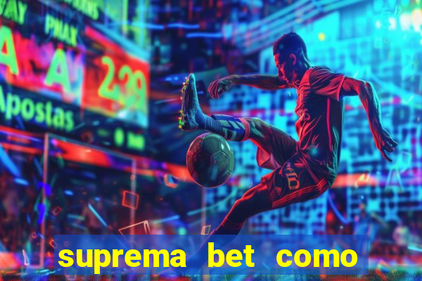 suprema bet como sacar dinheiro