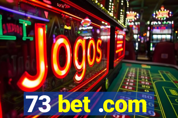 73 bet .com