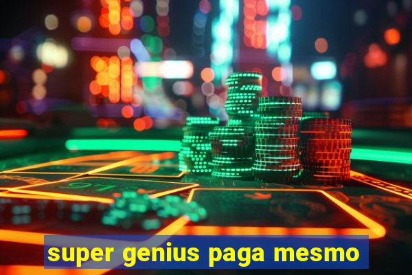 super genius paga mesmo