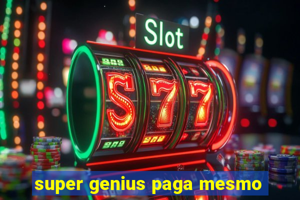 super genius paga mesmo