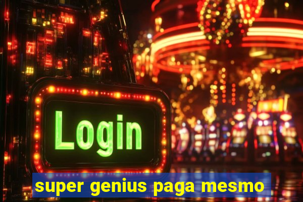 super genius paga mesmo