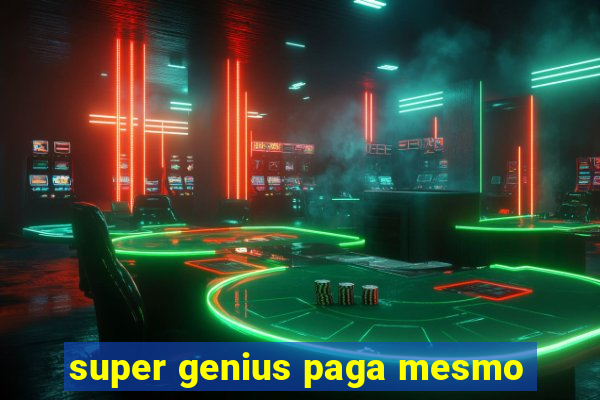 super genius paga mesmo