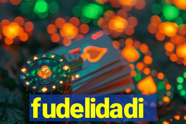 fudelidadi