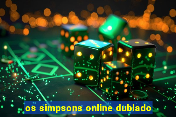 os simpsons online dublado