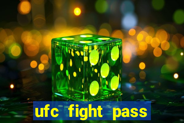 ufc fight pass onde assistir